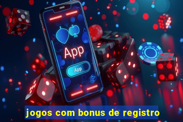 jogos com bonus de registro